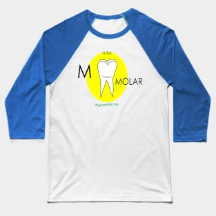 M is for MOLAR Baseball T-Shirt